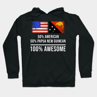 50% American 50% Papua New Guinean 100% Awesome - Gift for Papua New Guinean Heritage From Papua New Guinea Hoodie